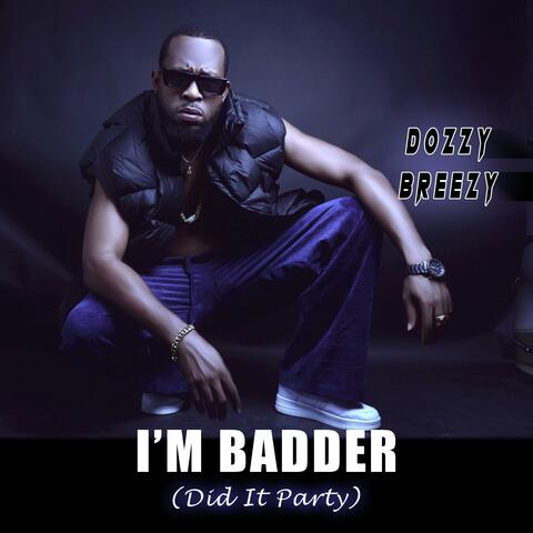 I AM BADDER