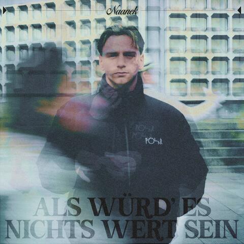 Als würd' es nichts wert sein