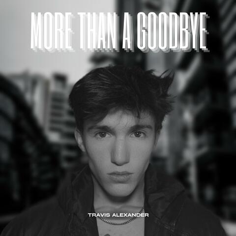 More Than A Goodbye