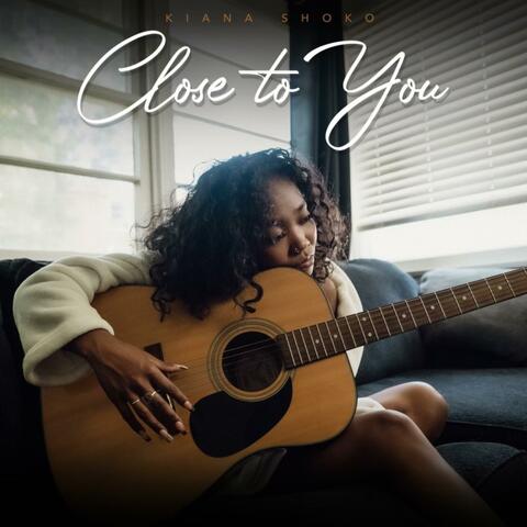 Close to You