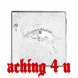 aching 4 u