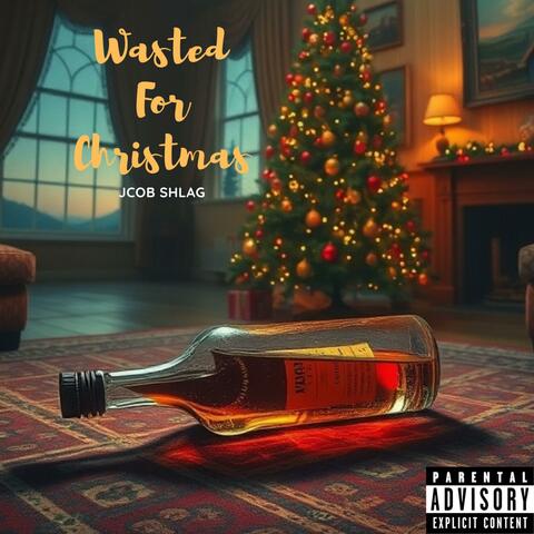 Wasted For Christmas