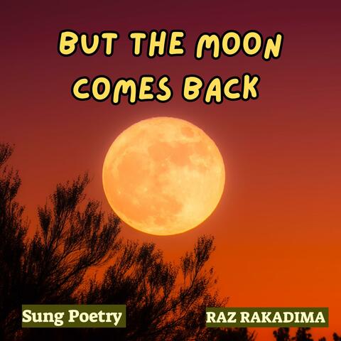 But The Moon Comes Back