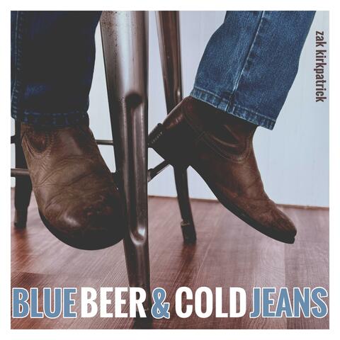 Blue Beer and Cold Jeans