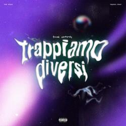 TRAPPIAMO DIVERSI (feat. frxak)