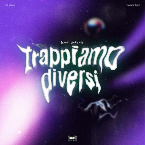 TRAPPIAMO DIVERSI (feat. frxak)