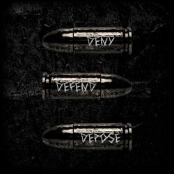 DENY DEFEND DEPOSE