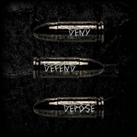 DENY DEFEND DEPOSE