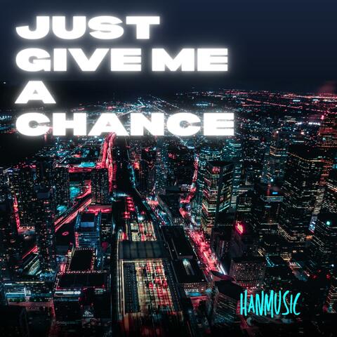 Just Give Me a Chance (Extended mix)