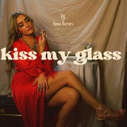 Kiss My Glass