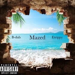 Mazed v2 (feat. Etrippy)