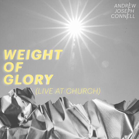 Weight Of Glory (Live At Church) (Live)