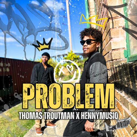 Problem (feat. Hennymusiq)