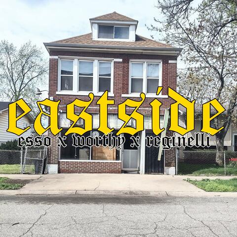 Eastside (feat. Jaymes Worthy & Reginelli Mega-Don Carleone)