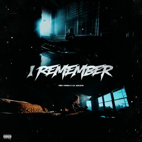 I Remember (feat. Lil Gelato & Wreck Gotit)