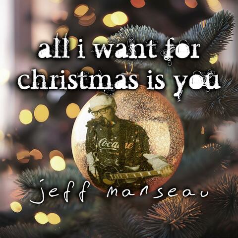 ALL I WANT FOR CHRISTMAS IS YOU