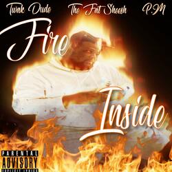 Fire Inside (feat. Twak Dude & P.M)