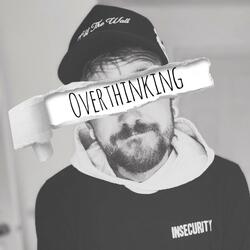 Overthinking (feat. Phantom Attic)