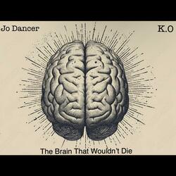 The Brain That Wouldn't Die (feat. K.O Productions)