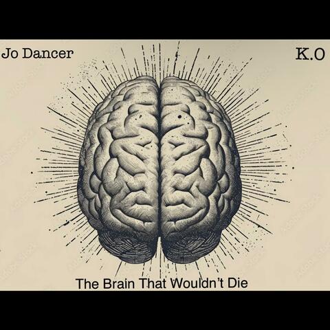 The Brain That Wouldn't Die (feat. K.O Productions)