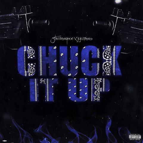 Chuck It Up (feat. Jojo2Faded)