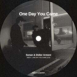 One Day You Came