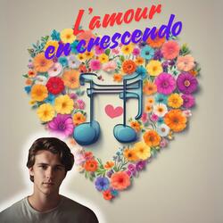 L'amour en crescendo