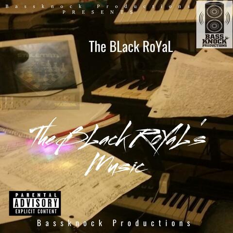 Bassknock Productions Presents The Black Royal's Music