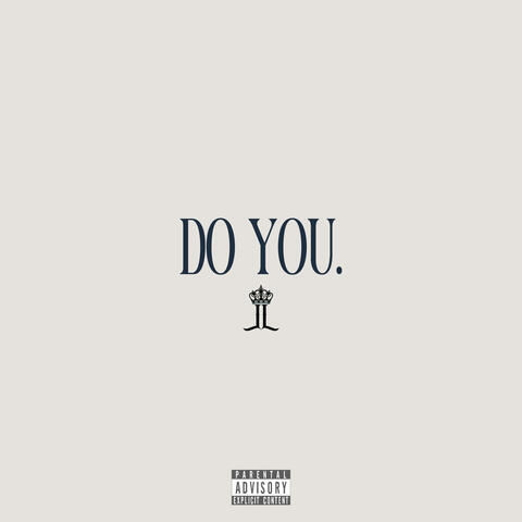 DO YOU.