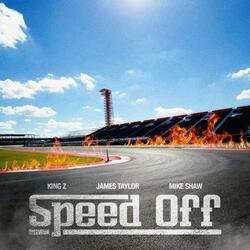 Speed Off (feat. King Z & James Taylor)