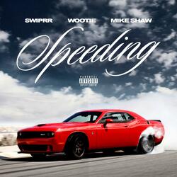 Speeding (feat. SwipRR & James Taylor)
