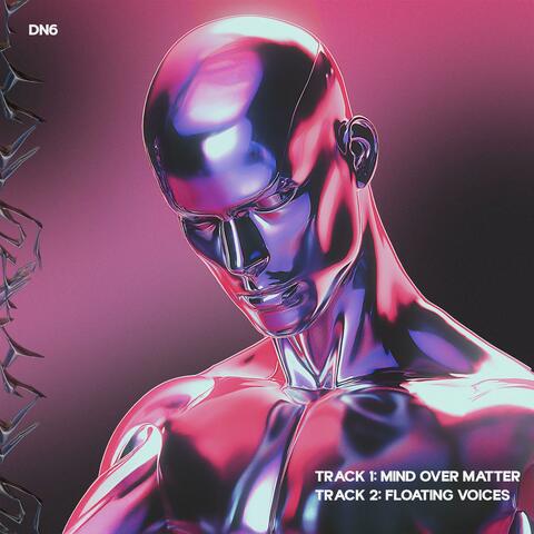 Mind Over Matter / Floating Voices