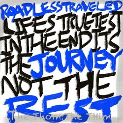 Road Less Traveled (It's the journey)