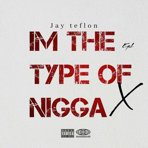 TYPE OF NIGGA