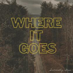 Where It Goes