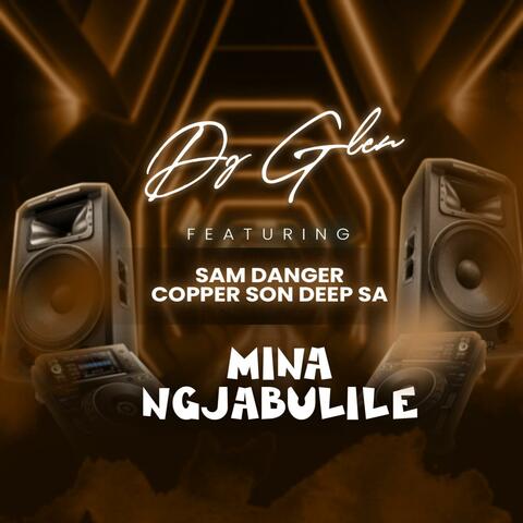 Mina Ngjabulile (feat. Sam Danger & Copper Son Deep SA)