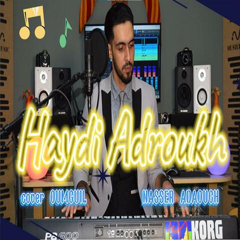 Nasser Adaouch HYDI ADROUKH & titi nhajjo zina atlas ichrak jawhara meryam hayat atlas siham asmae