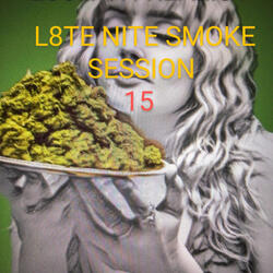 L8TE NITE SMOKE SESSION (15) (feat. GRIMM 1, HOLLYWOOD WEY, MR.KONFIDENT & LASUCA)