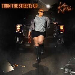 TURN THE STREETS UP