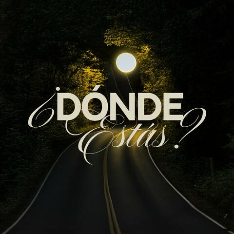 Dónde Estás?