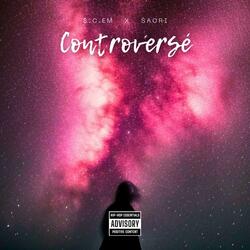 Controversé (feat. $.C.EM)