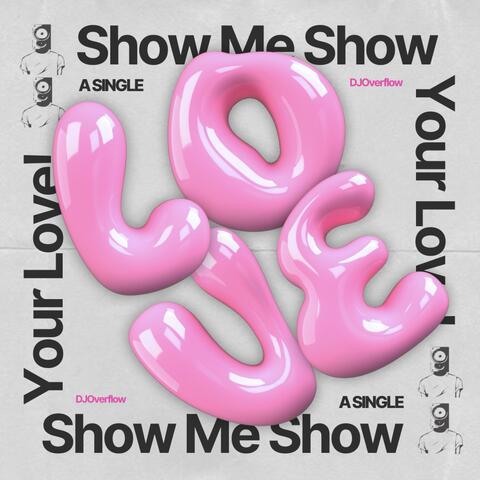 Show Me Your Love