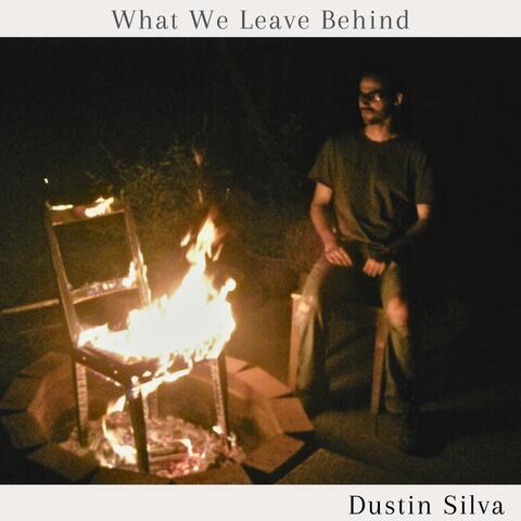 What We Leave Behind