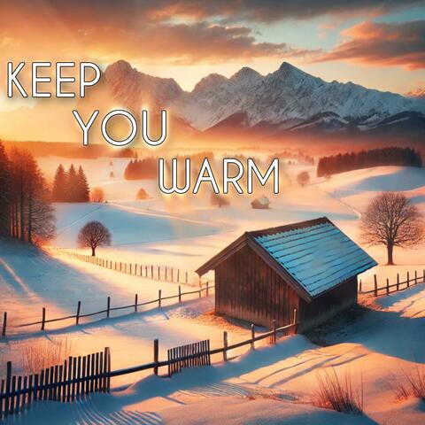 Keep You Warm