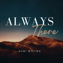 Always there