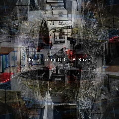 Remembrance Of A Rave