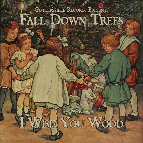 I Wish You Wood