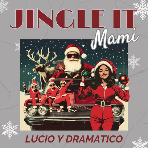 Jingle It Mami (feat. Lucio Y Dramatico)