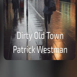 Dirty Old Town