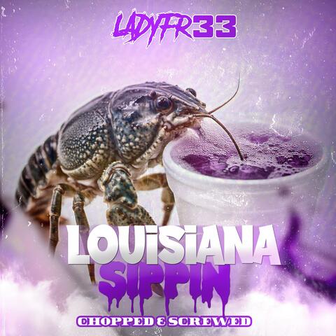 Louisiana Sippin (chopped & Screwed)